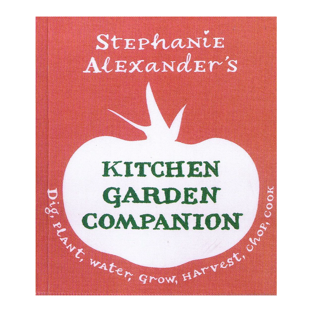 Kitchen Garden Companion by Stephanie Alexander