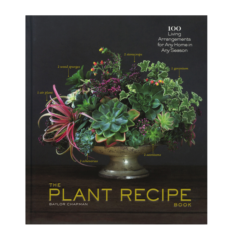 The Plant Recipe Book by Baylor Chapman
