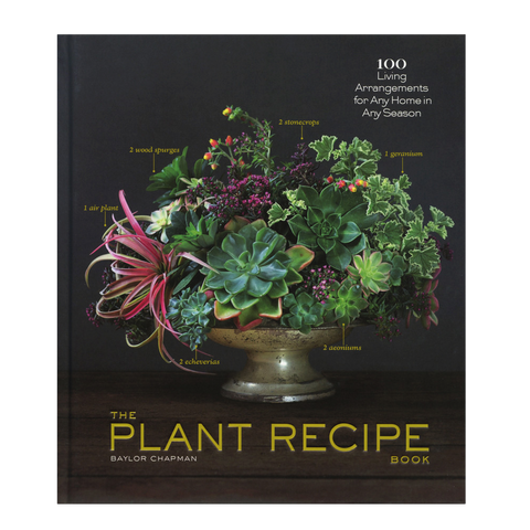 The Plant Recipe Book by Baylor Chapman